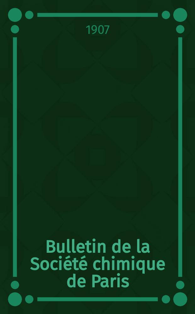 Bulletin de la Société chimique de Paris : Comprenant le Compte rendu des travaux de la Société et l'analyse des mémoires de chimie pure et appliquée. T.1