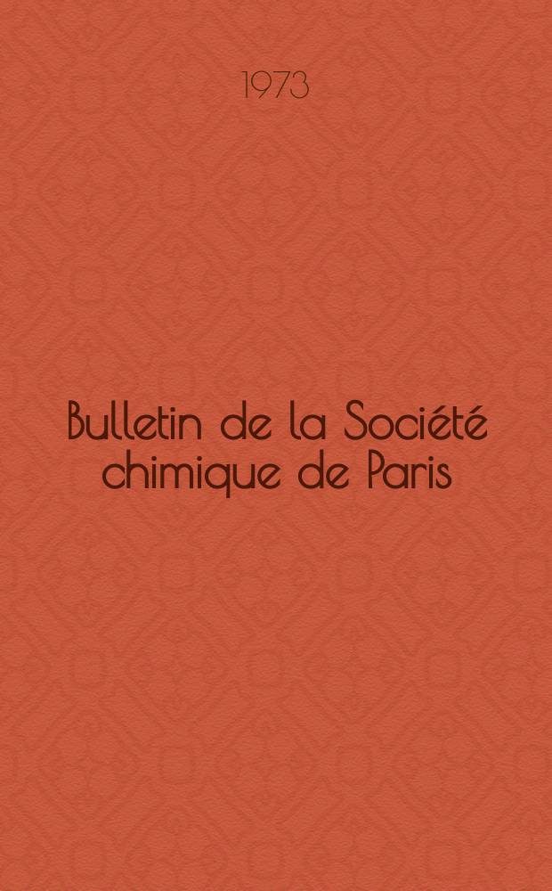 Bulletin de la Société chimique de Paris : Comprenant le Compte rendu des travaux de la Société et l'analyse des mémoires de chimie pure et appliquée. 1973, Fasc.8