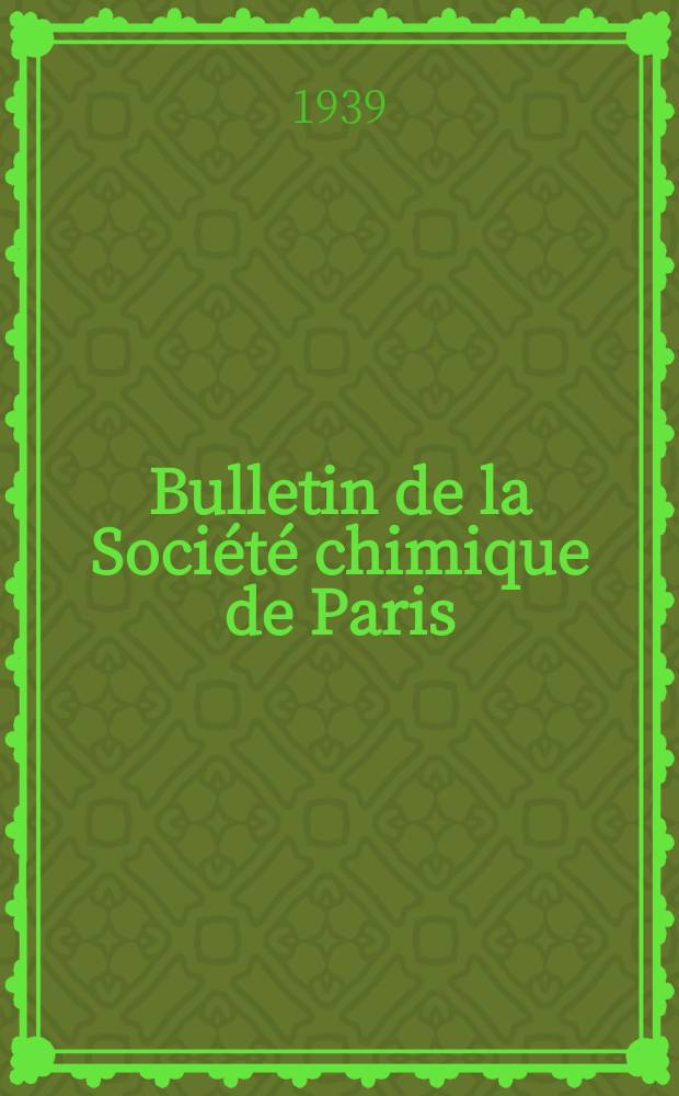 Bulletin de la Soci&eacute;t&eacute; chimique de Paris : Comprenant le Compte rendu des travaux de la Soci&eacute;t&eacute; et l'analyse des m&eacute;moires de chimie pure et appliqu&eacute;e. T.6, №5