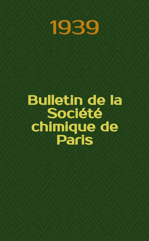 Bulletin de la Société chimique de Paris : Comprenant le Compte rendu des travaux de la Société et l'analyse des mémoires de chimie pure et appliquée. T.6, №6
