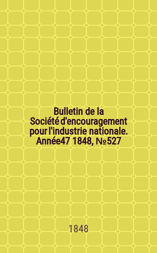 Bulletin de la Société d'encouragement pour l'industrie nationale. Année47 1848, №527