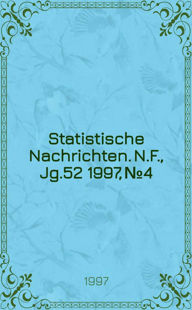 Statistische Nachrichten. N.F., Jg.52 1997, №4