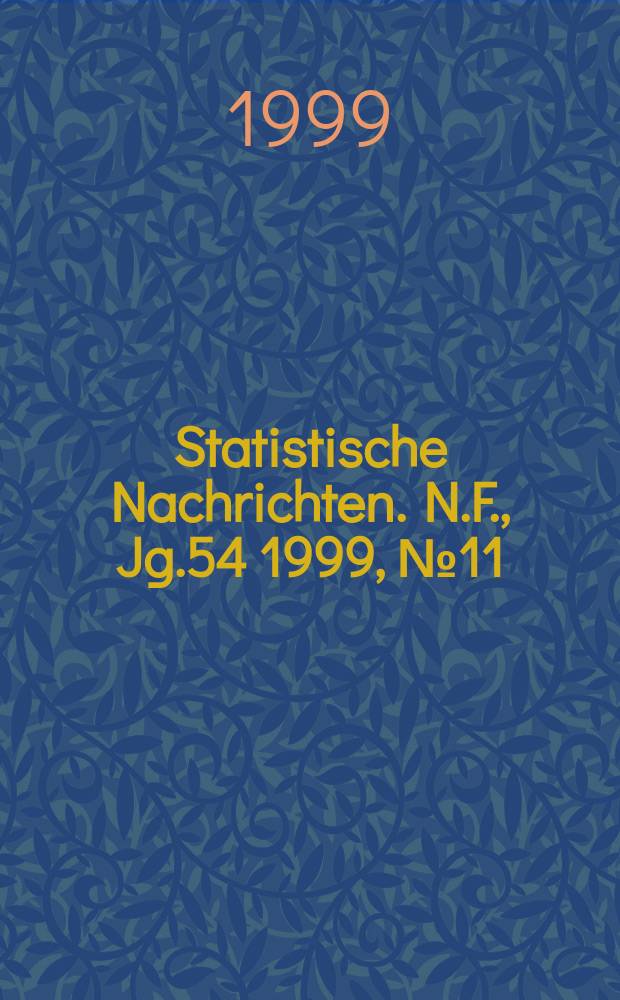 Statistische Nachrichten. N.F., Jg.54 1999, №11