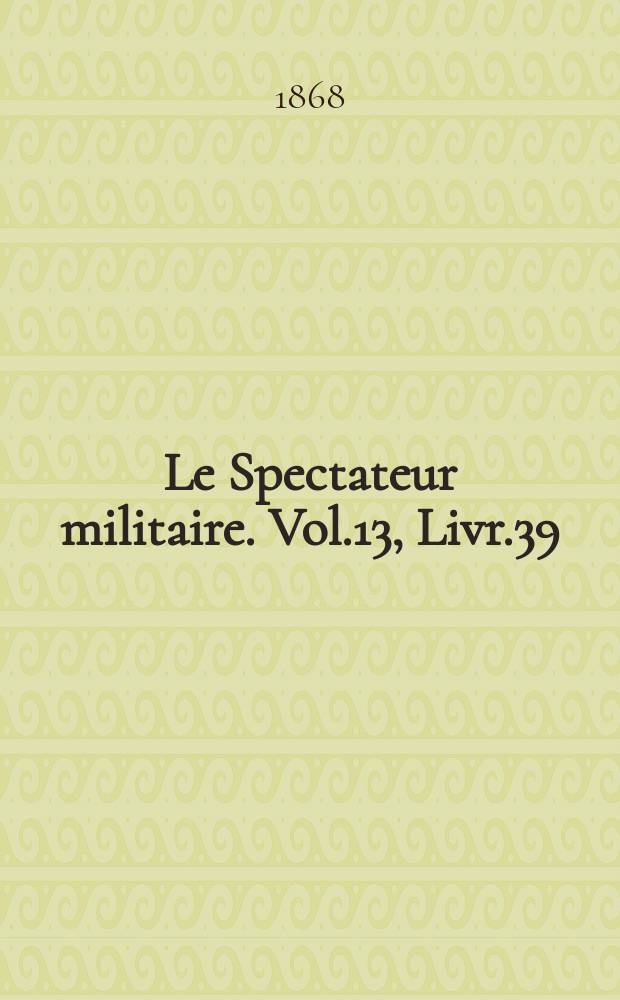 Le Spectateur militaire. Vol.13, Livr.39