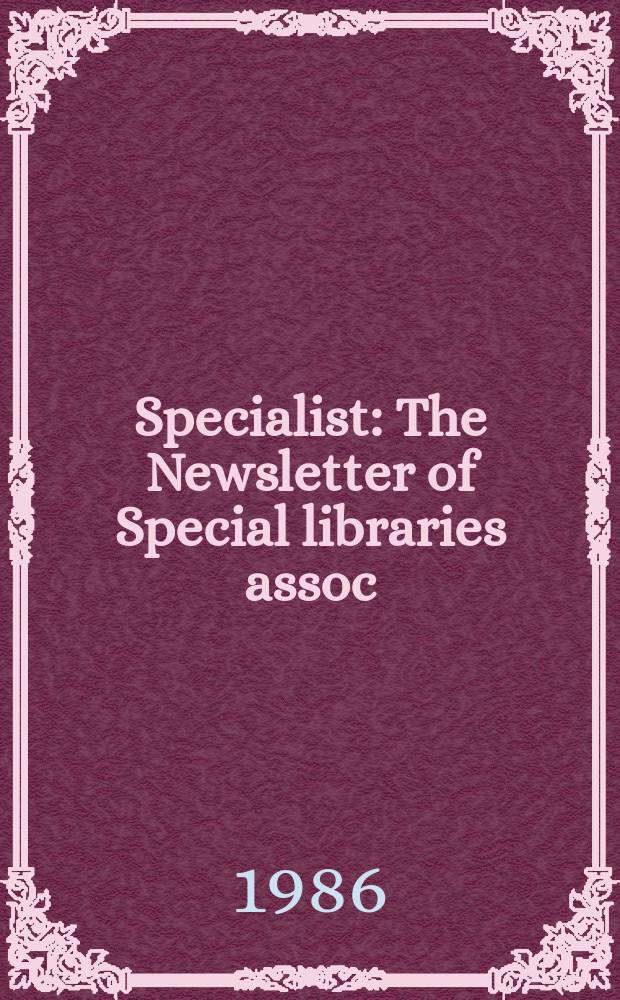 Specialist : The Newsletter of Special libraries assoc