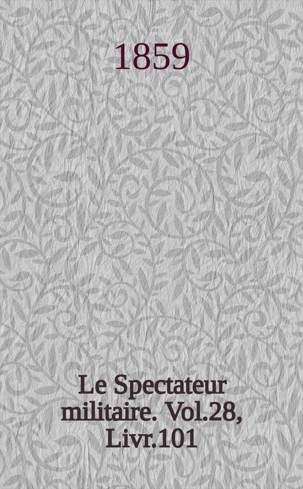 Le Spectateur militaire. Vol.28, Livr.101