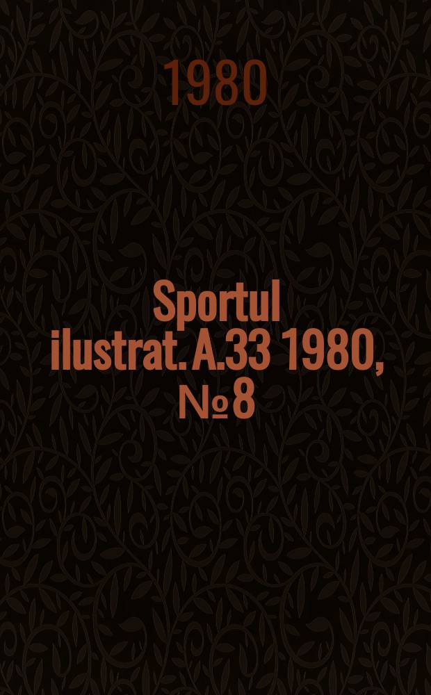 Sportul ilustrat. A.33 1980, №8(443)