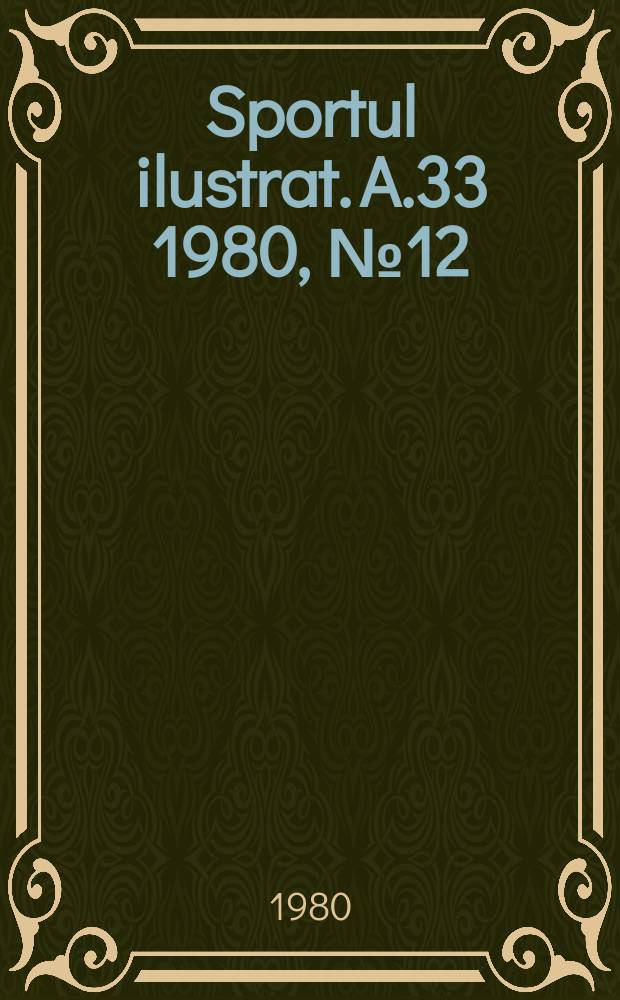 Sportul ilustrat. A.33 1980, №12(447)