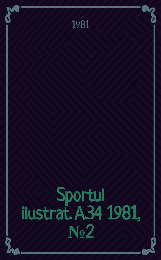 Sportul ilustrat. A.34 1981, №2(449)