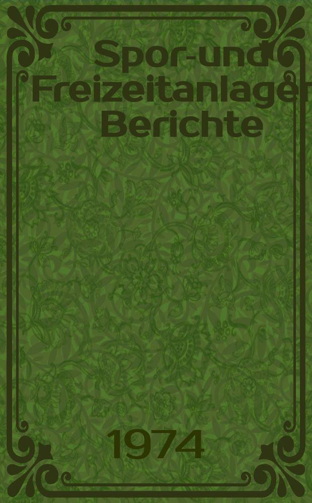 Sport- und Freizeitanlagen. Berichte
