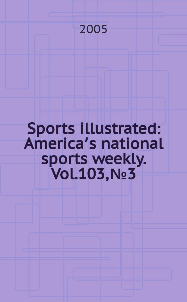 Sports illustrated : Americaʼs national sports weekly. Vol.103, №3