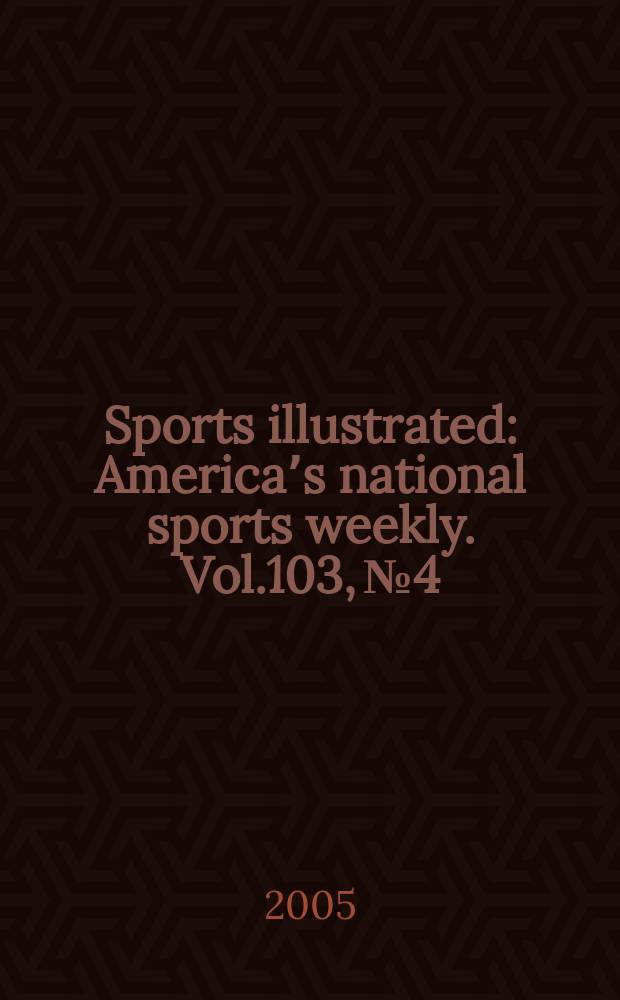 Sports illustrated : Americaʼs national sports weekly. Vol.103, №4