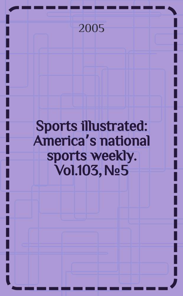 Sports illustrated : Americaʼs national sports weekly. Vol.103, №5