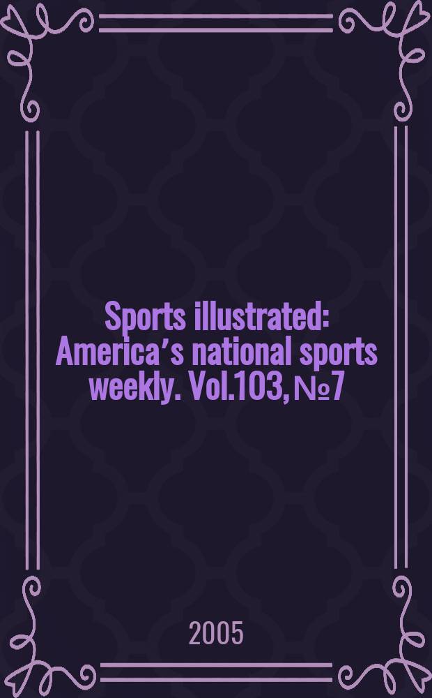 Sports illustrated : Americaʼs national sports weekly. Vol.103, №7