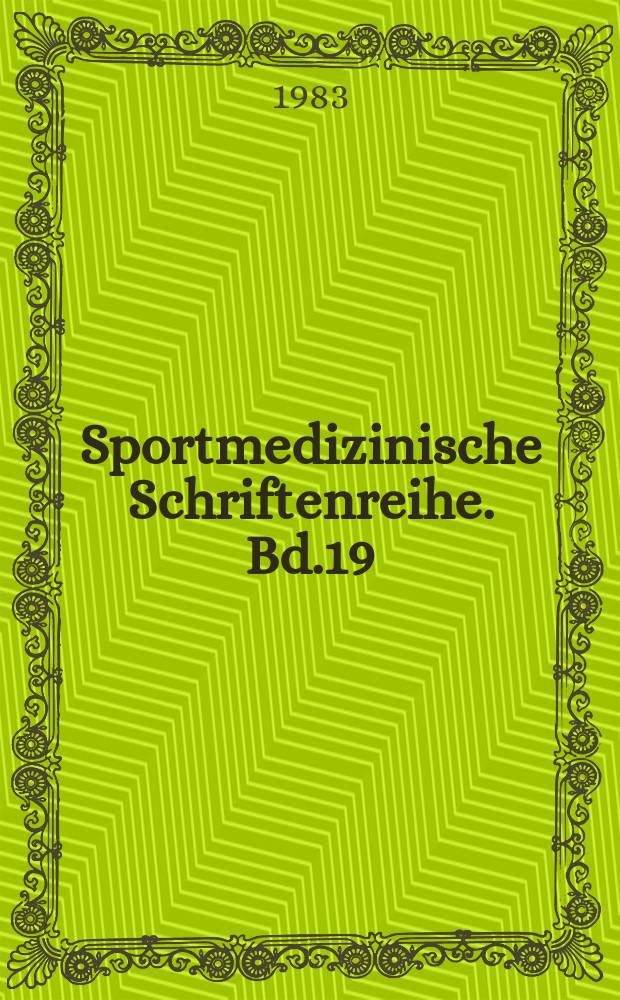 Sportmedizinische Schriftenreihe. Bd.19 : Frau und Sport aus sportmedizinischer Sicht