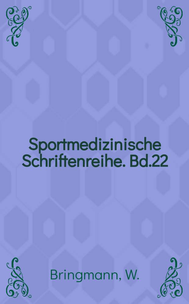 Sportmedizinische Schriftenreihe. Bd.22 : Sport in der Pr&auml;vention, Therapie...