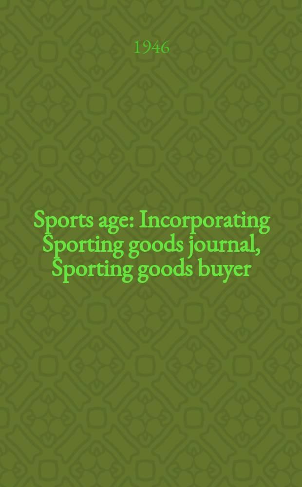 Sports age : Incorporating Sporting goods journal, Sporting goods buyer