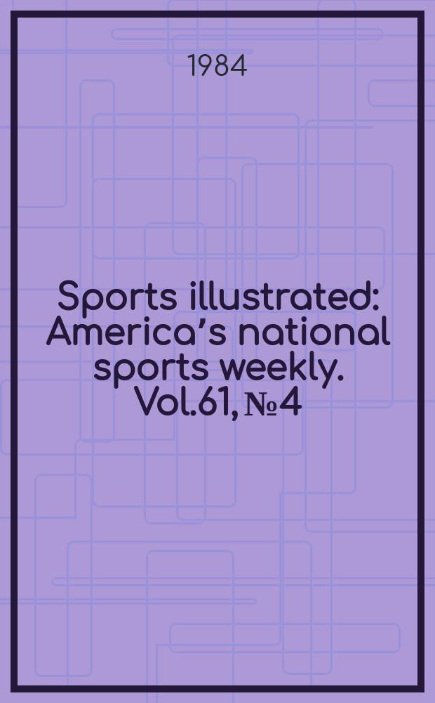 Sports illustrated : Americaʼs national sports weekly. Vol.61, №4 : The 1984 Olympics