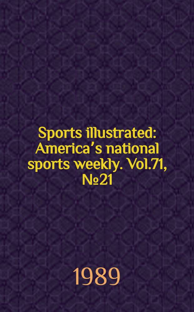 Sports illustrated : Americaʼs national sports weekly. Vol.71, №21