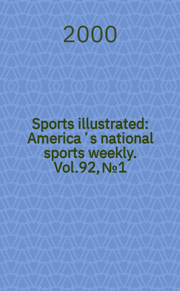 Sports illustrated : Americaʼs national sports weekly. Vol.92, №1