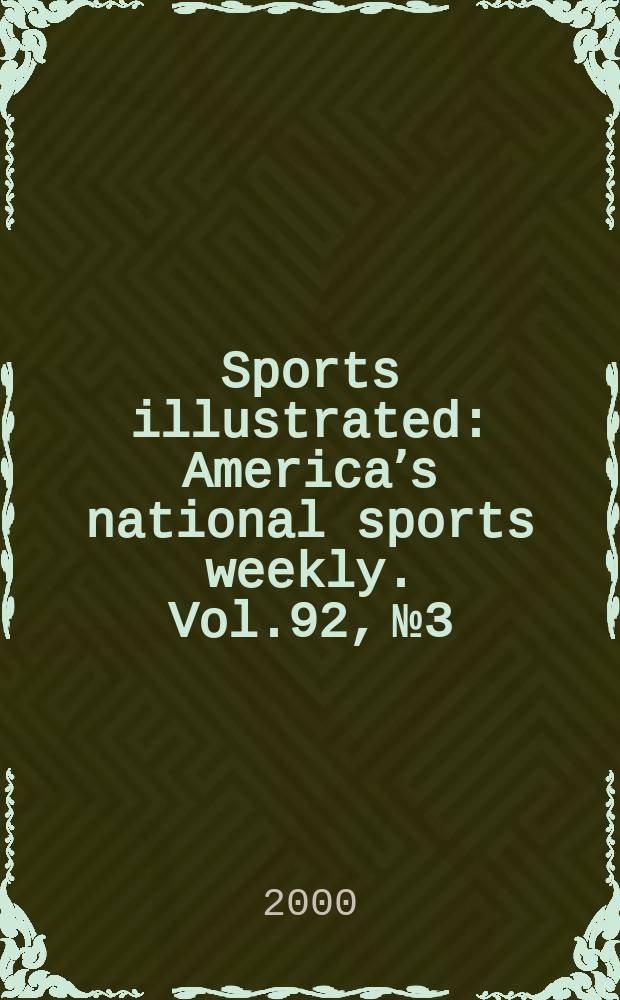 Sports illustrated : Americaʼs national sports weekly. Vol.92, №3