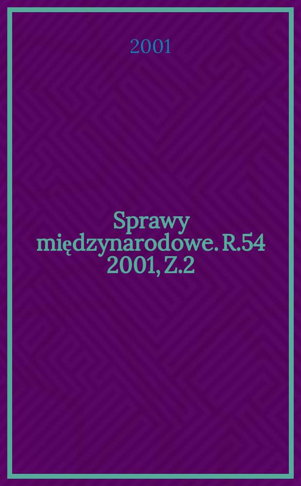 Sprawy międzynarodowe. R.54 2001, Z.2