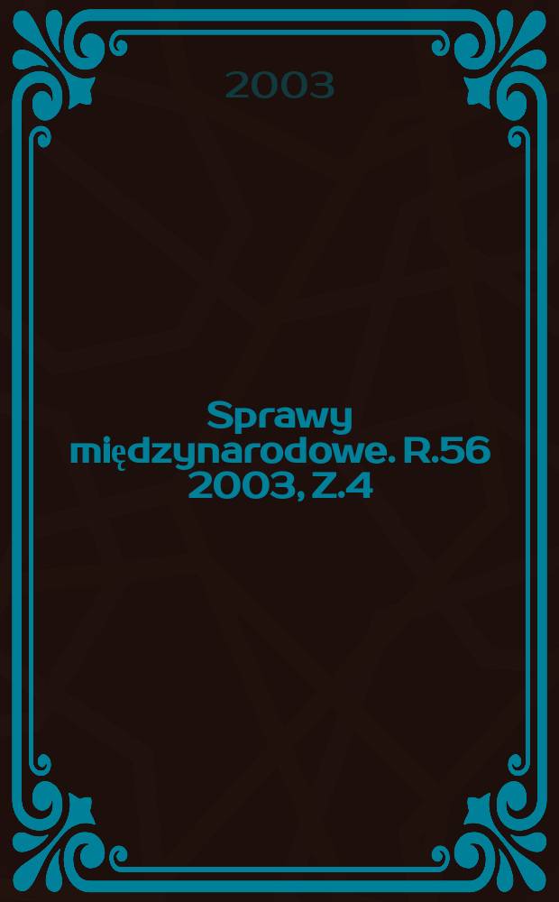 Sprawy międzynarodowe. R.56 2003, Z.4