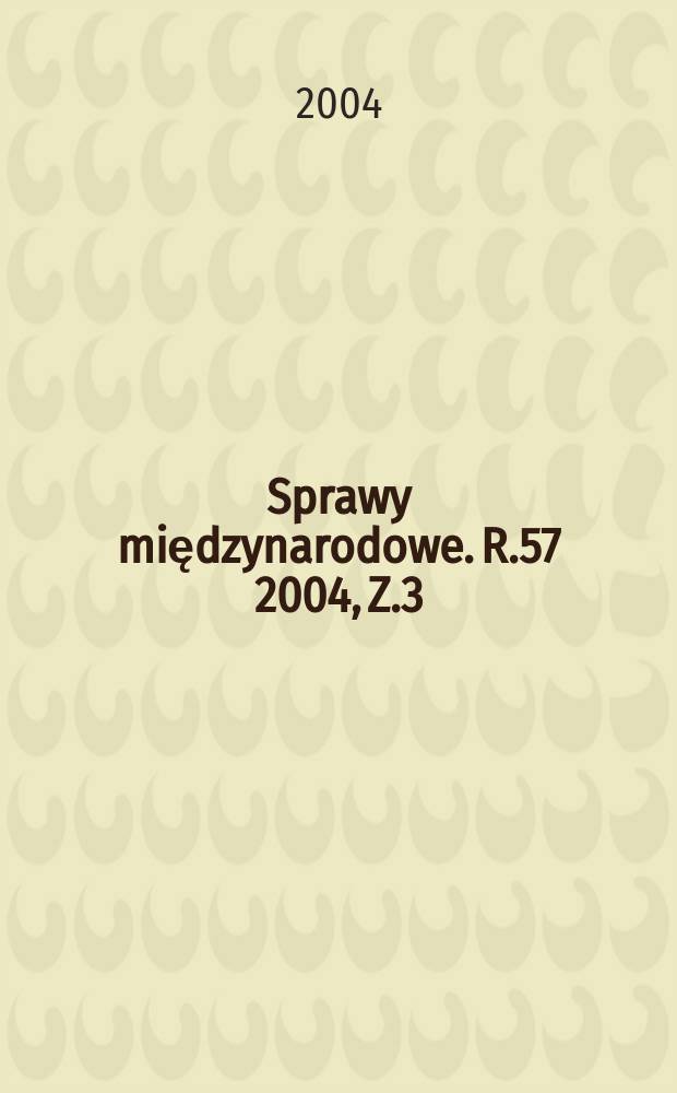 Sprawy międzynarodowe. R.57 2004, Z.3