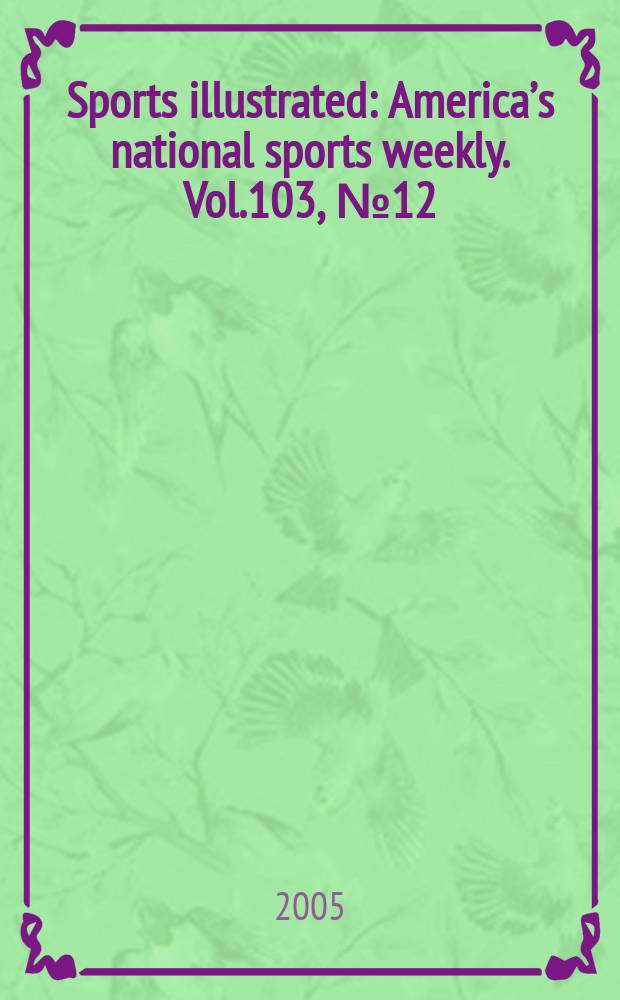 Sports illustrated : Americaʼs national sports weekly. Vol.103, №12