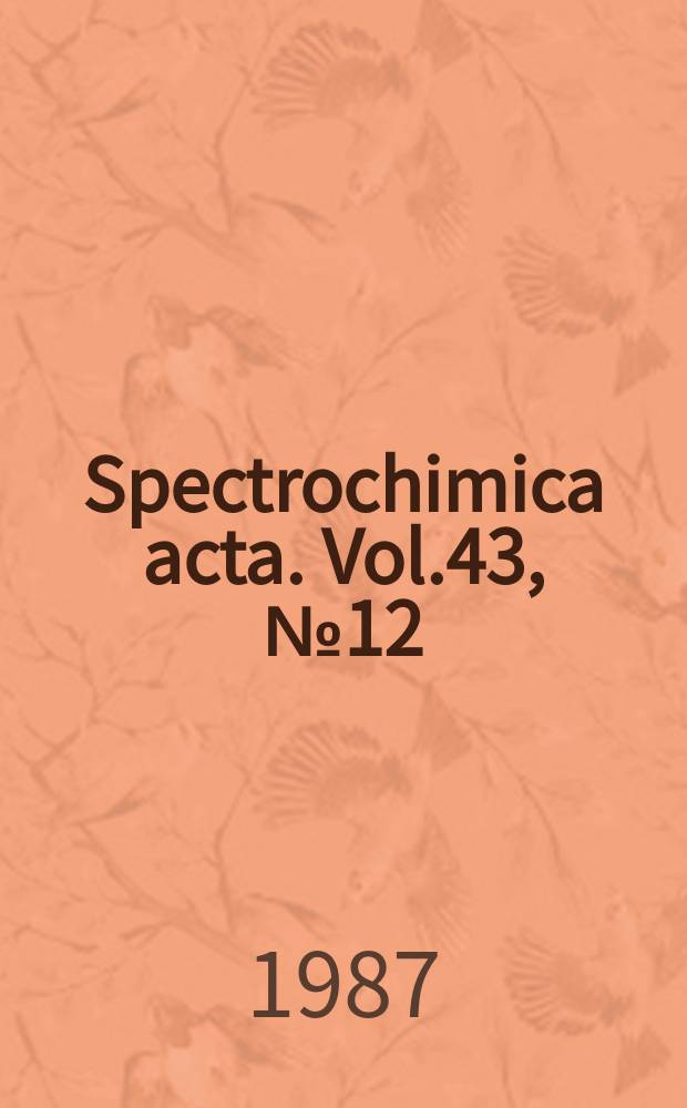 Spectrochimica acta. Vol.43, №12 : Spectroscopy of surfaces and transition metal cluster compounds