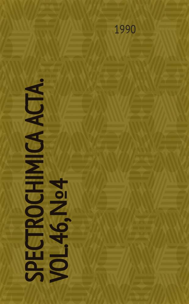 Spectrochimica acta. Vol.46, №4 : Laser induced chemistry