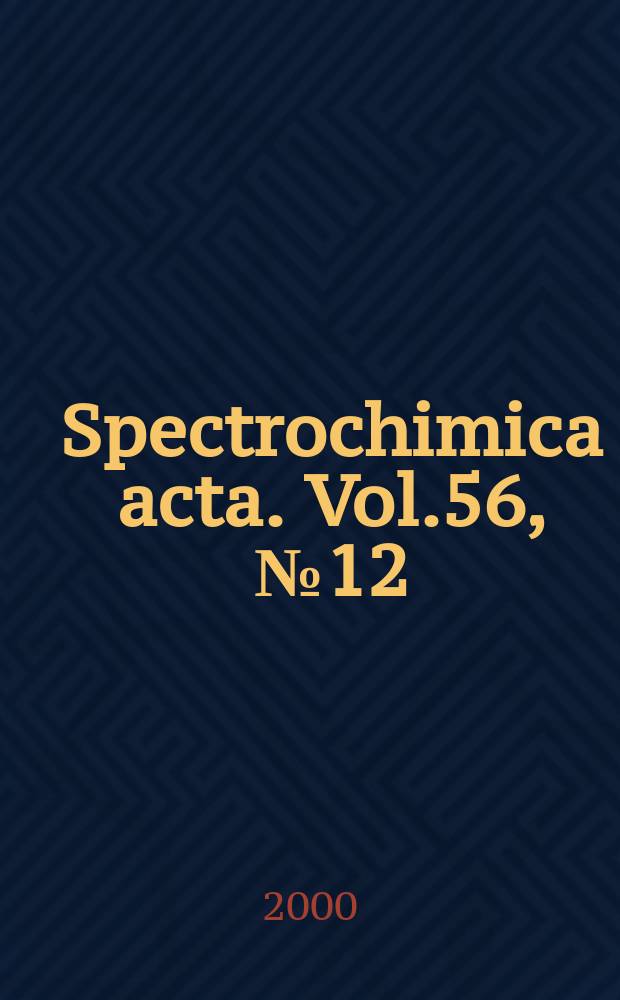 Spectrochimica acta. Vol.56, №12