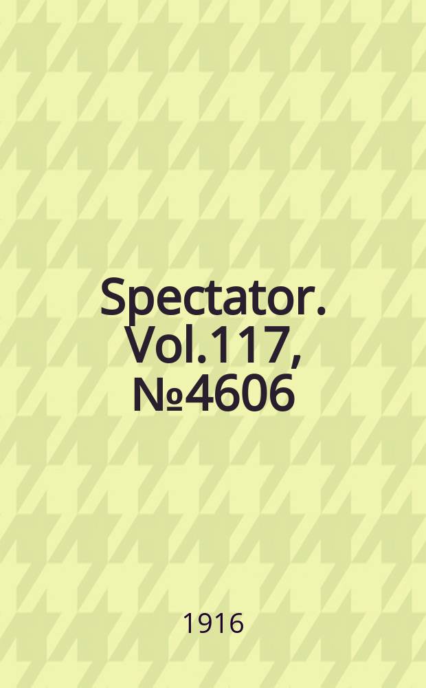 Spectator. Vol.117, №4606