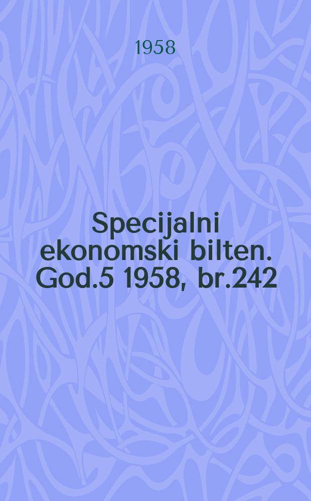 Specijalni ekonomski bilten. God.5 1958, br.242 : Zagrebački velesajam