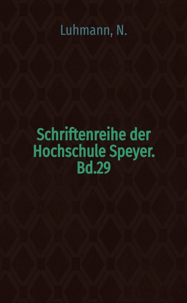 Schriftenreihe der Hochschule Speyer. Bd.29 : Recht und Automation in der öffentlichen Verwaltung