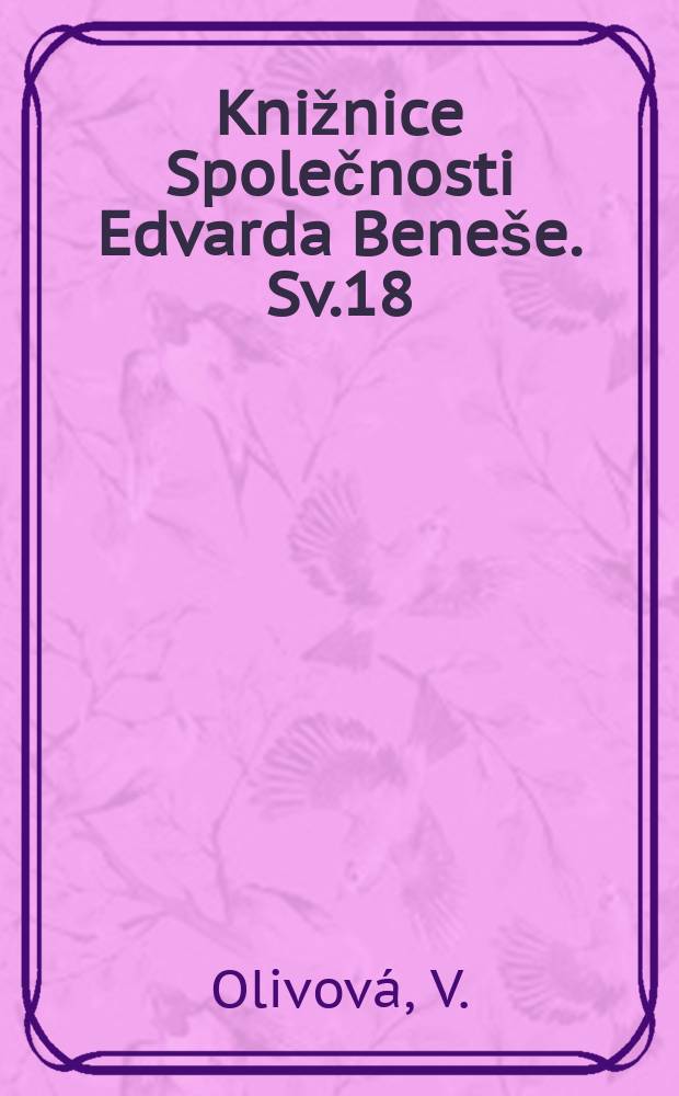Knižnice Společnosti Edvarda Beneše. Sv.18 : Manipulace s dějinami první republiky