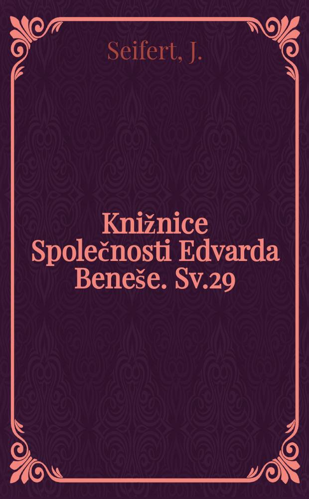 Knižnice Společnosti Edvarda Beneše. Sv.29 : Prezidentu Edvardu Benešovi