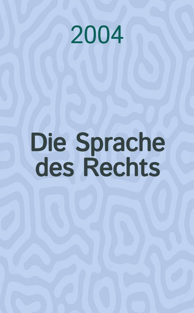 Die Sprache des Rechts : Studien der interdisziplin&auml;ren Arbeitsgruppe Sprache des Rechts der Berlin - Brandenburgischen Akad. der Wiss. Bd.1 : Recht verstehen