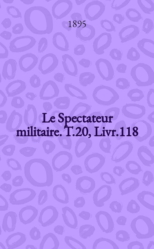 Le Spectateur militaire. T.20, Livr.118