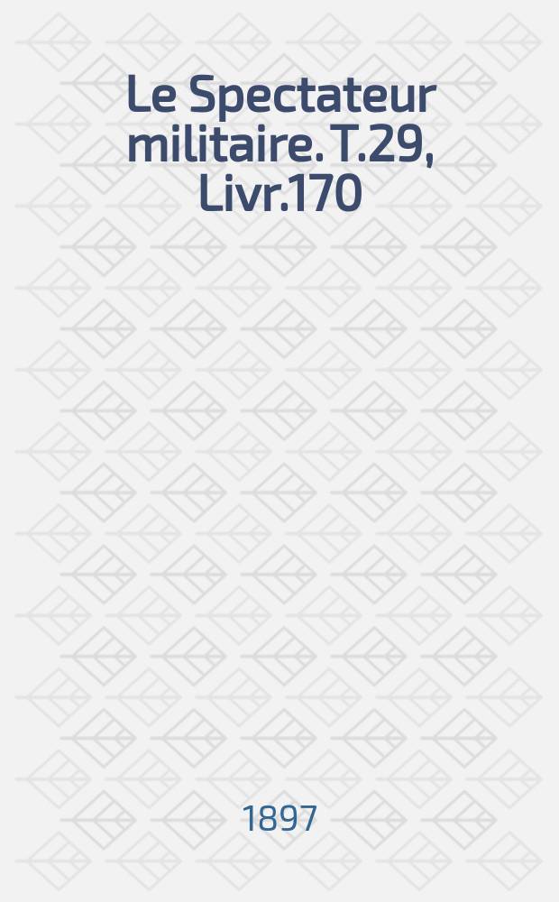 Le Spectateur militaire. T.29, Livr.170