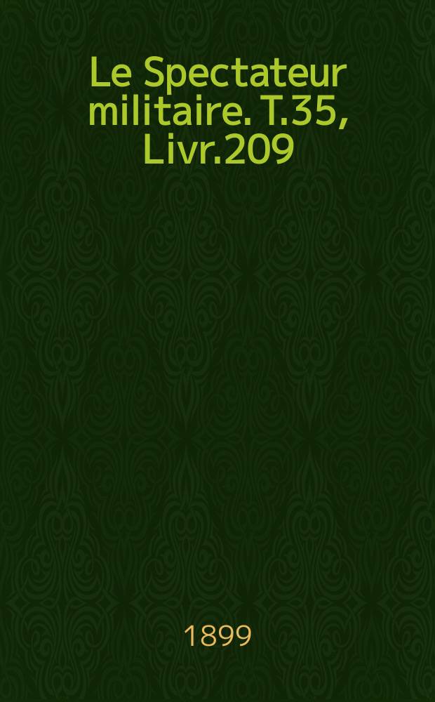 Le Spectateur militaire. T.35, Livr.209