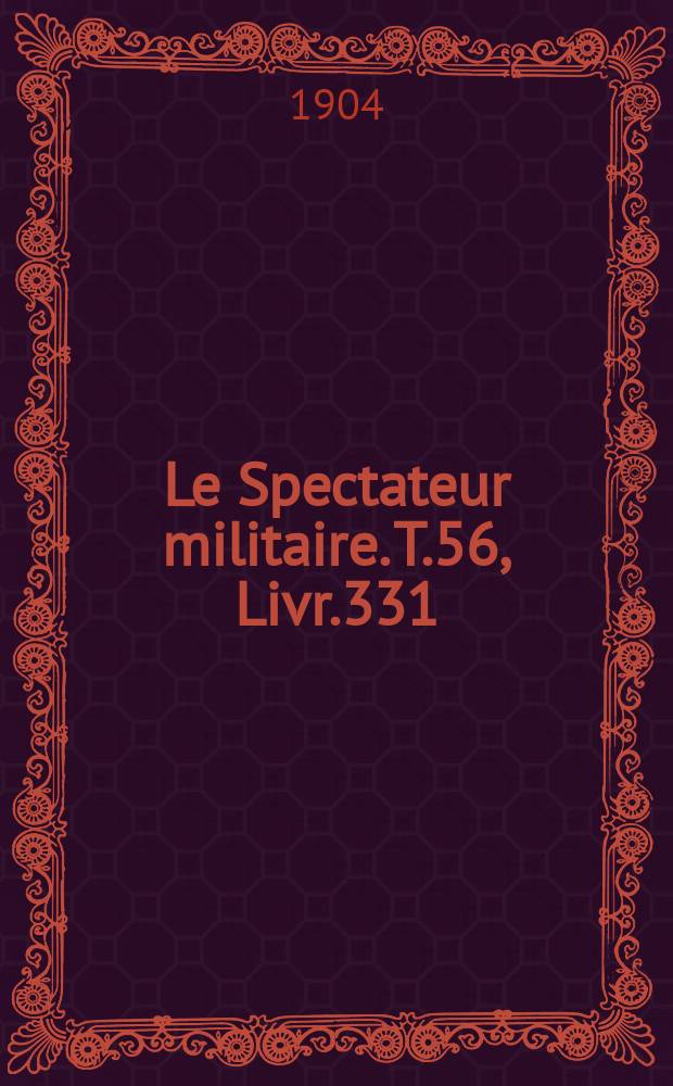 Le Spectateur militaire. T.56, Livr.331