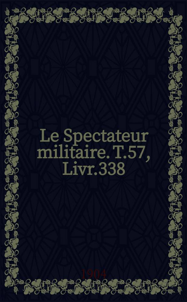 Le Spectateur militaire. T.57, Livr.338