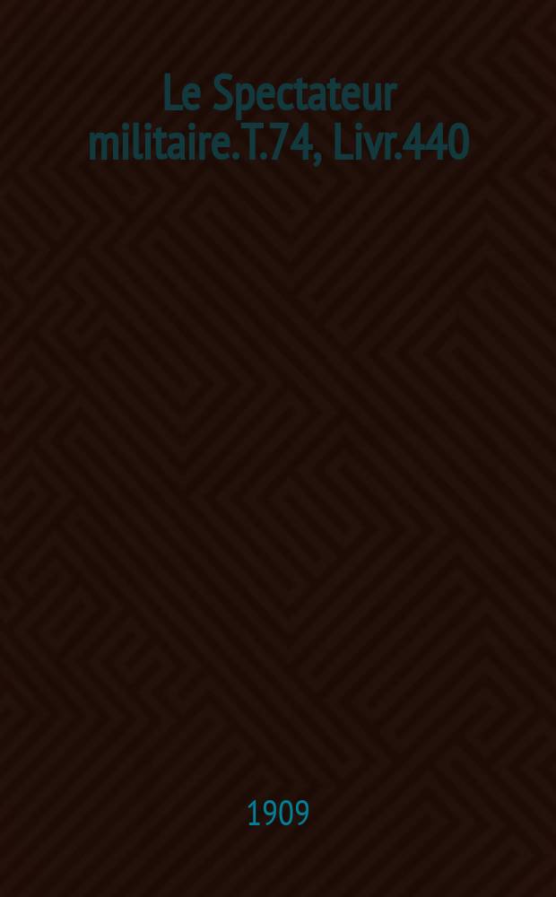 Le Spectateur militaire. T.74, Livr.440