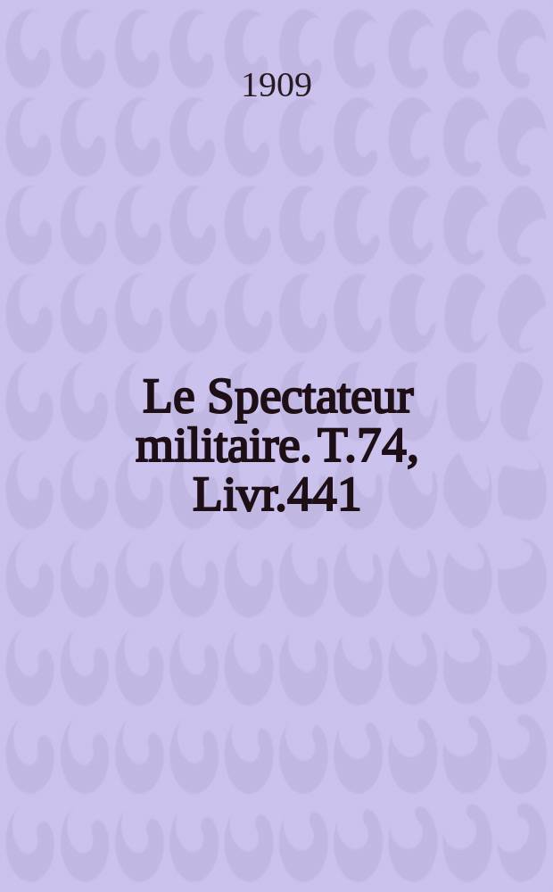 Le Spectateur militaire. T.74, Livr.441