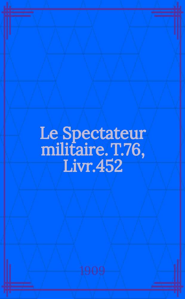Le Spectateur militaire. T.76, Livr.452