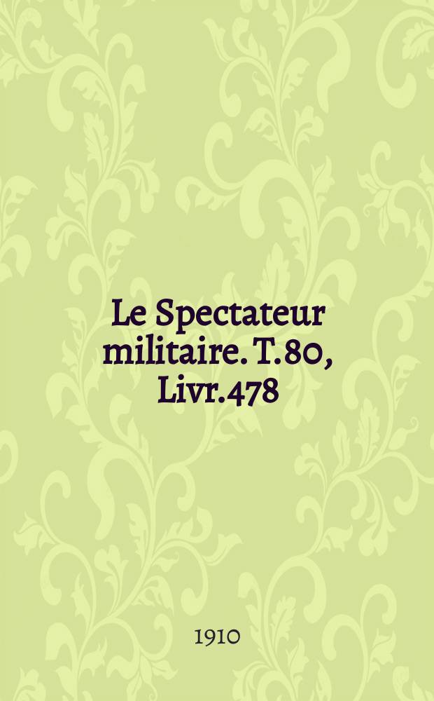 Le Spectateur militaire. T.80, Livr.478