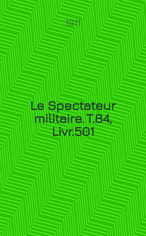 Le Spectateur militaire. T.84, Livr.501