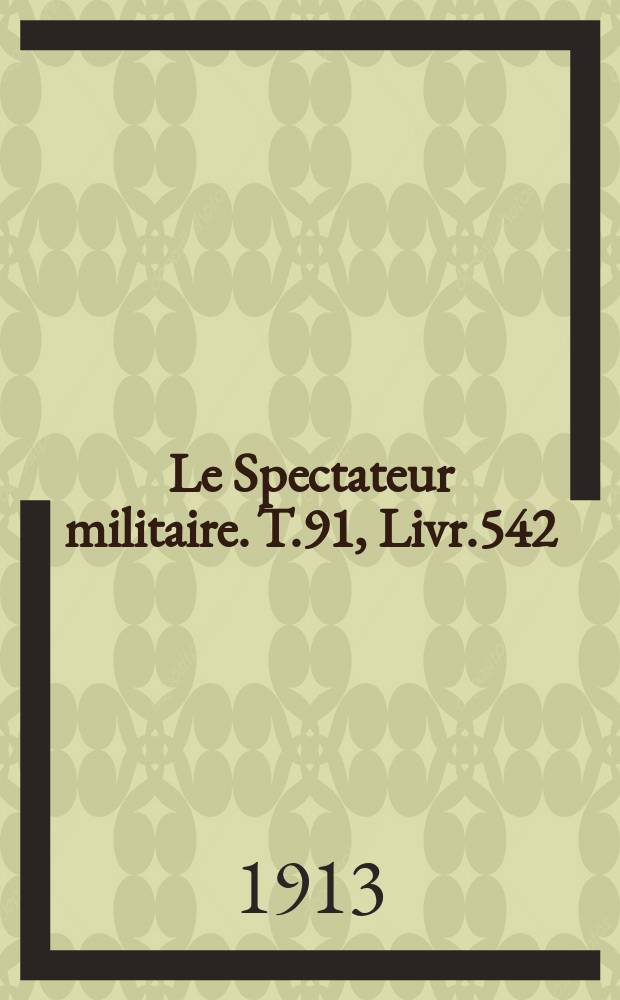 Le Spectateur militaire. T.91, Livr.542