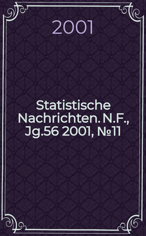 Statistische Nachrichten. N.F., Jg.56 2001, №11